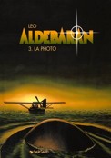 ["Aldebaran" tome 3 "La Photo"]