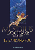 ["Cauchemar Blanc. Le bandard fou"]