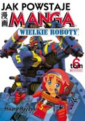 ["Jak powstaje manga" tom 6: "Wielkie roboty"]