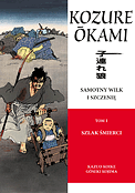 ["Kozure Ōkami. Samotny Wilk i Szczeni" tom 1: "Szlak merci"]