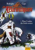 "Les Teutoniques" tome 1: "Dans l'Ombre des Forêts Noires"