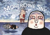 ["Mikropolis" - "Moherowe sny"]