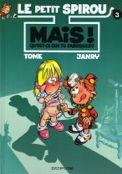 ["Le Petit Spirou" tome 3: "Mais! Qu'est-ce que tu fabriques"]