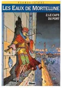 ["Les Eaux de Mortelune" tome 2: "Le Cafe du Port"]